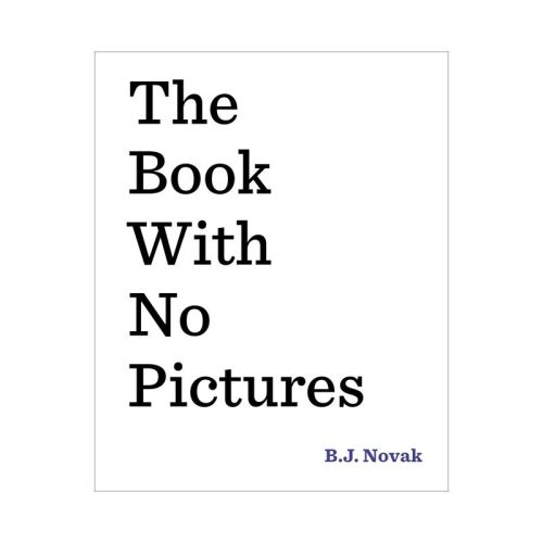 The Book With No Pictures - By B.j. Novak ( Hardcover )