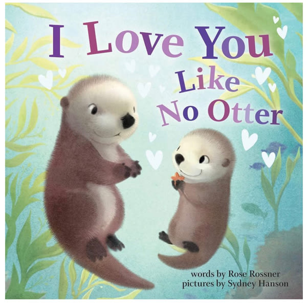I Love You Like No Otter: A Funny and Sweet Board Book for Babies and Toddlers (Punderland)