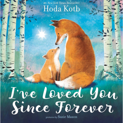 I've Loved You Since Forever: A Heartwarming Story Celebrating Love and Family