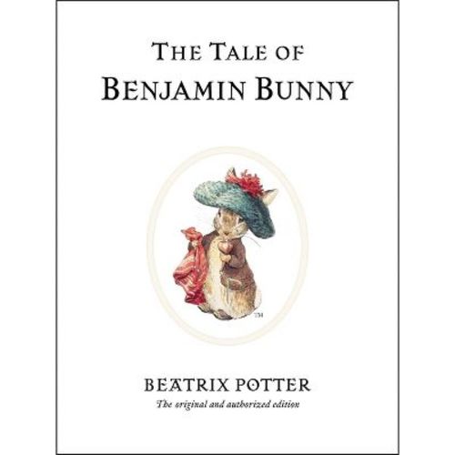 The Tale Of Benjamin Bunny - (peter Rabbit) 100th Edition By Beatrix Potter (hardcover)