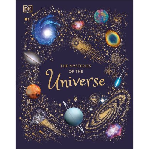 The Mysteries of the Universe - (DK Children's Anthologies) by Will Gater (Hardcover)