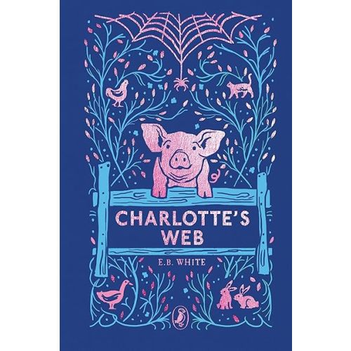 Charlotte's Web: 70th Anniversary Edition (Puffin Clothbound Classics)