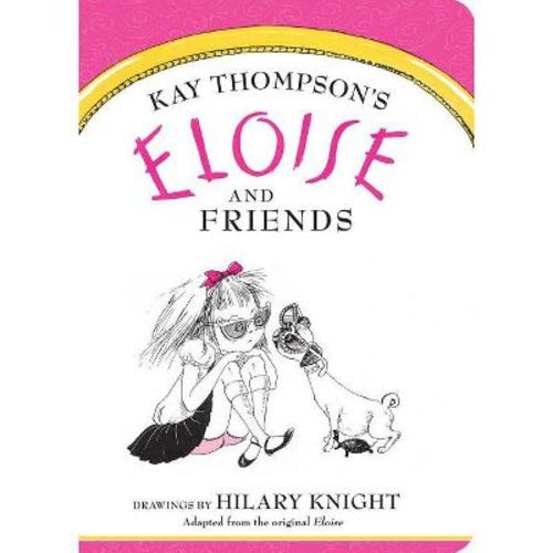 Eloise And Friends - By Kay Thompson (board Book)