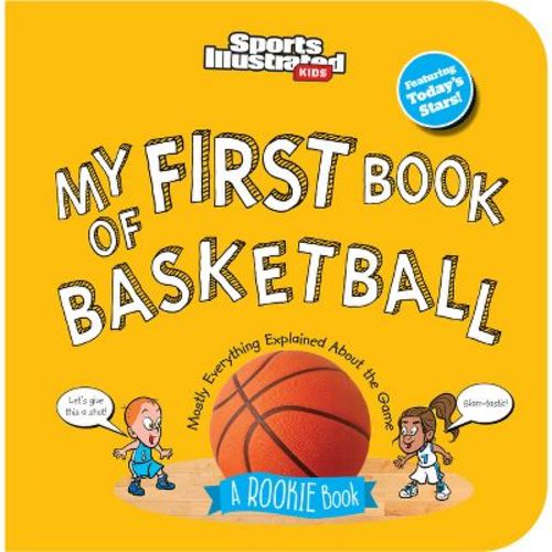 My First Book of Basketball (Board Book) - (Sports Illustrated Kids My First Book) by Sports Illustrated Kids