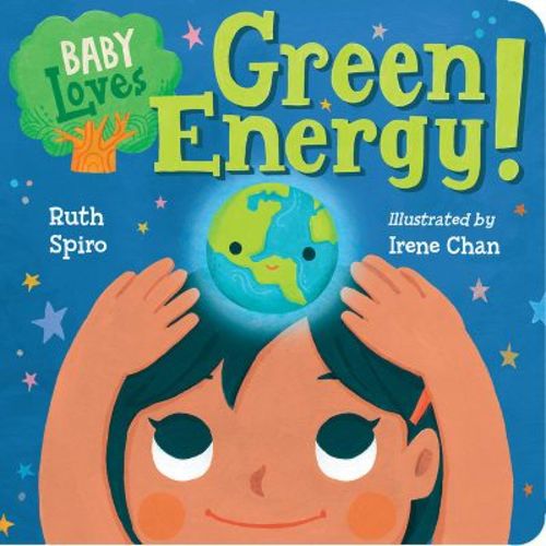 Baby Loves Green Energy! - (baby Loves Science) By Ruth Spiro (board Book)