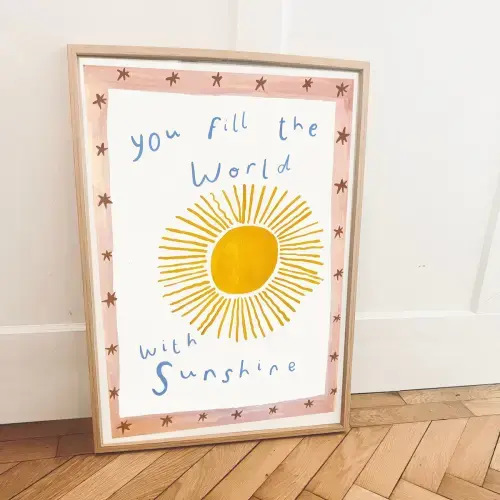 'You Fill the World With Sunshine' Hand Painted Art Print