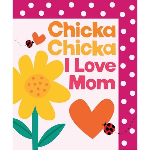 Chicka Chicka I Love Mom - (Chicka Chicka Book) by Bill Martin & John Archambault (Hardcover)