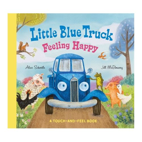 Little Blue Truck Feeling Happy: A Touch-and-feel Book - By Alice Schertle (board Book)