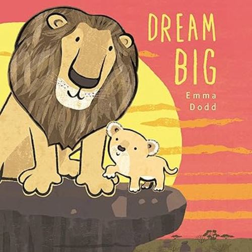 Dream Big Padded Board Book (Emma Dodd's Love You Books)
