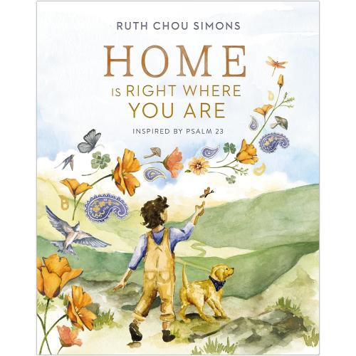 Home Is Right Where You Are: Psalm 23, by Ruth Chou Simmons