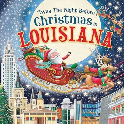 'Twas the Night Before Christmas in Louisiana: A Keepsake Christmas Adventure Across the Pelican State