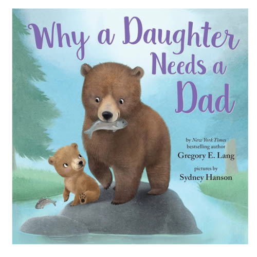 Why a Daughter Needs a Dad: Celebrate Your Father Daughter Bond this Christmas with this Special Picture Book!