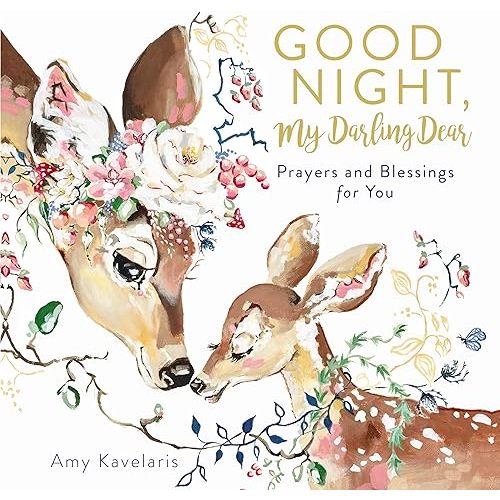 Good Night, My Darling Dear: Prayers and Blessings for You (Darling Animals in Bloom) Hardcover – Picture Book, February 4, 2020