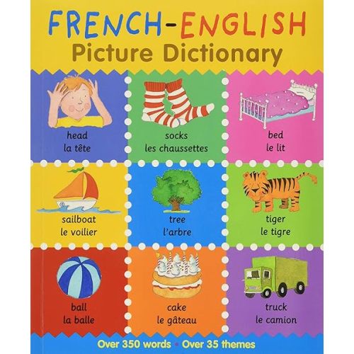 French-English Picture Dictionary: Learn French for Kids, 350 Words with Pictures! (Books For Toddlers 1-3, Learning books, Homeschool Supplies) (First Bilingual Picture Dictionaries) Paperback – April 1, 2011