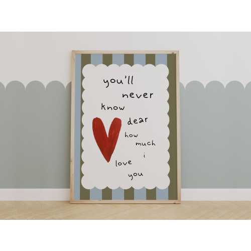 You'll Never Know Dear – Heartfelt Love Quote Wall Art for Kids' Room or Nursery