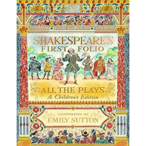 Shakespeare's First Folio: All The Plays: A Children's Edition