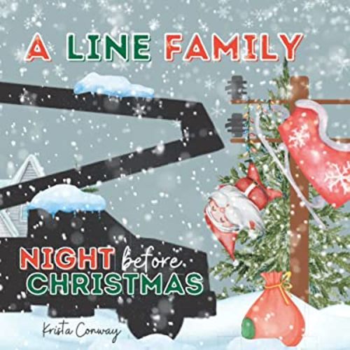 A Line Family Night Before Christmas (Linelife Book for Linemen, Linewife and Linekids)