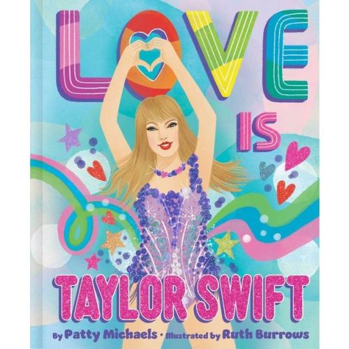 Love Is Taylor Swift - By Patty Michaels (hardcover)