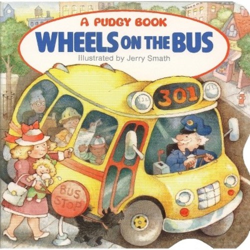 Wheels on the Bus - (Pudgy Board Books) by Grosset & Dunlap (Board Book)