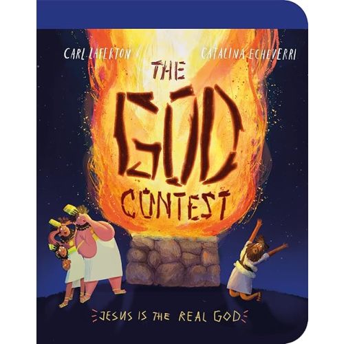 The God Contest Board Book: Jesus Is the Real God! (Illustrated Bible book to gift kids ages 2-4, teach toddlers that Jesus is the real God) Board book – Picture Book, March 1, 2024