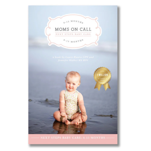 Next Steps: 6-15 Month Infant Book | Moms On Call – Moms on Call