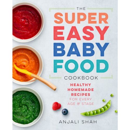 Super Easy Baby Food Cookbook - by Anjali Shah (Paperback)