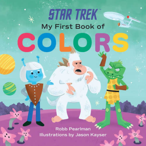 Star Trek: My First Book of Colors by Robb Pearlman, Jason Kayser, Board Book | Barnes & Noble®