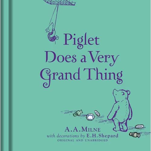 Winnie-the-pooh: Piglet Does A Very Grand Thing Book By A A Milne, (Picture Book) | Indigo