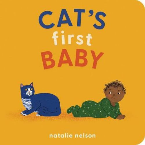 Cat's First Baby - (dog And Cat's First) By Natalie Nelson (board Book)