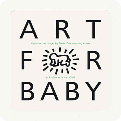Art for Baby: High-Contrast Images by Eleven Contemporary Artists to Explore with Your Child a book by Various