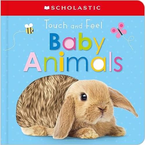 Touch and Feel Baby Animals: Scholastic Early Learners