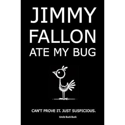Jimmy Fallon Ate My Bug (Quacka Macka Dooka Dacka Books.)
