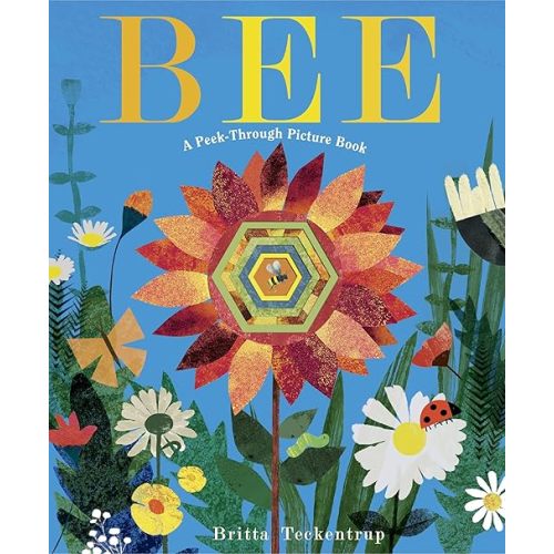 Bee: A Peek-Through Picture Book Hardcover – Picture Book, January 31, 2017