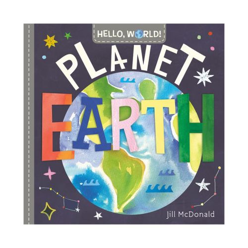 Hello, World! Planet Earth - By Jill Mcdonald (board Book)