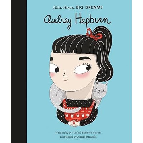 Audrey Hepburn (Little People, BIG DREAMS) Book