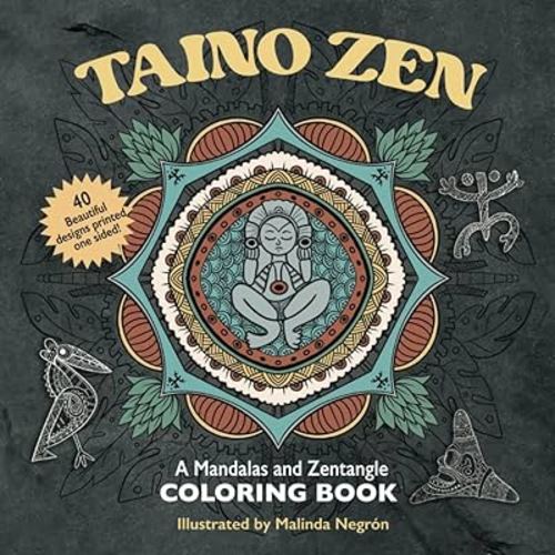 Taino Zen Coloring Book: A Mandala and Zentangle Coloring Book