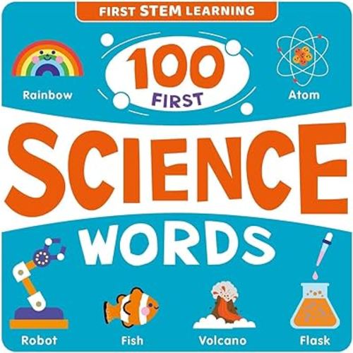 100 First Science Words: STEM Picture Dictionary (First Stem Learning)