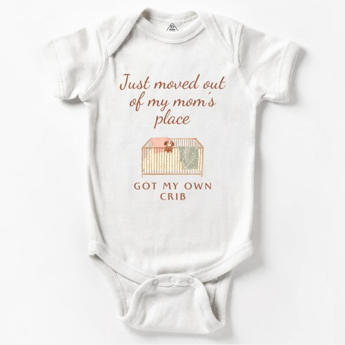 Moved Out Of My Mom's Place Got My Own Crib Bodysuit Beepumpkin 7
