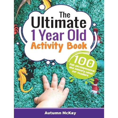 The Ultimate 1 Year Old Activity Book: 100 Fun Developmental and Sensory Ideas for Toddlers (Early Learning) Paperback – July 27, 2021