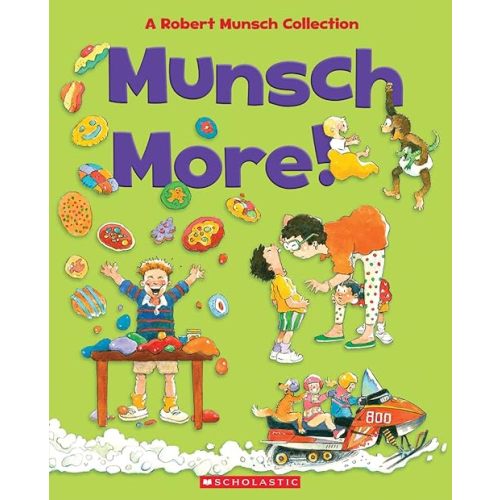 Munsch More!: A Robert Munsch Collection (The Robert Munsch Collection) Hardcover – Picture Book, October 4, 2022