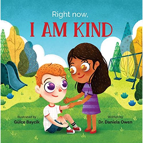 Right Now I Am Kind - Empathy Book for Kids Ages 3-8 that Teaches Empathy and Mindfulness - One of the Most Beautiful Kindness Books for Kids Showing How Kindness Can Be a Superpower