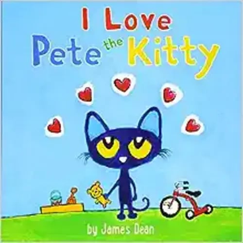 Pete the Kitty: I Love Pete the Kitty (Pete the Cat)