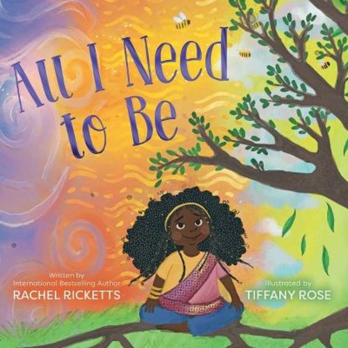 All I Need To Be - By Rachel Ricketts (hardcover)