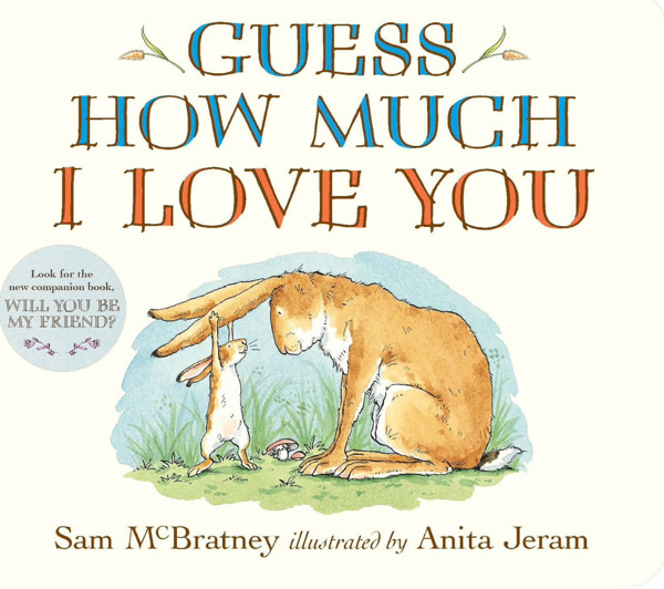 Guess How Much I Love You: (An Ideal Baby Shower Gift and Bedtime Story for Babies and Toddlers)