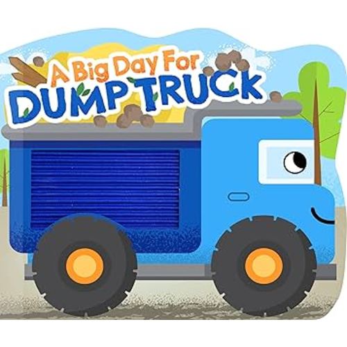 A Big Day for Dump Truck - Touch and Feel Board Book - Sensory Board Book