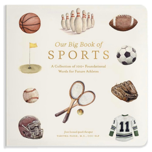 Our Big Book of Sports: A Collection of 100+ Foundational Words for Future Athletes (Tabitha Paige Children's Book Series)
