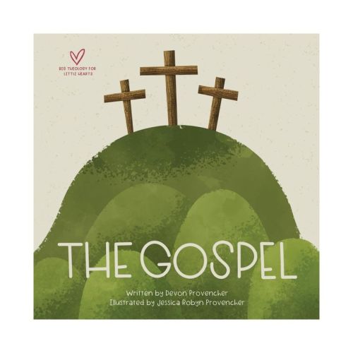The Gospel - (Big Theology for Little Hearts) by Devon Provencher (Board Book)