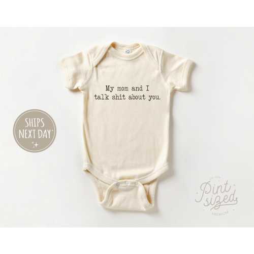 My Mom And I Talk Shit About You Onesie® - Funny Mom Natural Baby Bodysuit