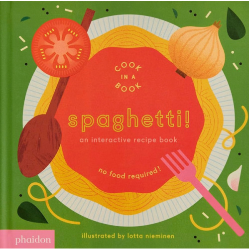 Spaghetti!: An Interactive Recipe Book (Cook In A Book)