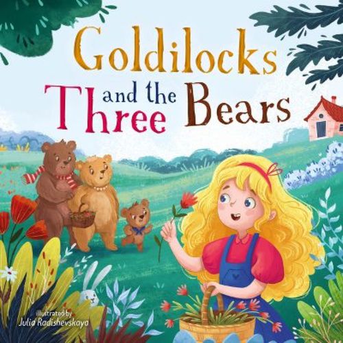 Goldilocks and the Three Bears - (Clever First Fairytales) by Clever Publishing (Board Book)